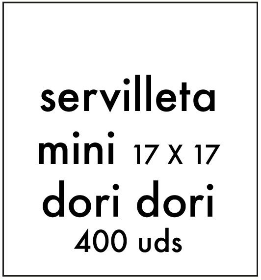 SERVILLETA 17X17 MINISERVIS DORI DORI (400 UDS)